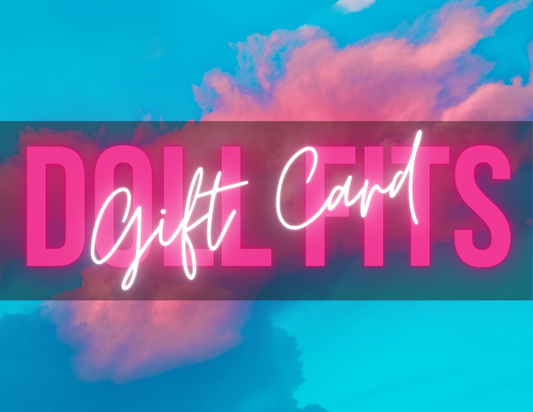 Gift Card  Gift Cards- Doll Fits