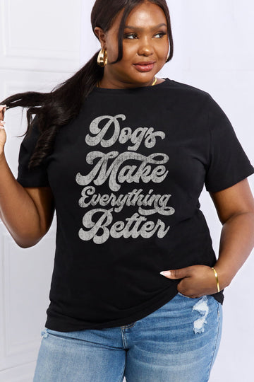 Simply Love Full Size DOGS MAKE EVERTHING BETTER Graphic Cotton Tee  - Doll Fits